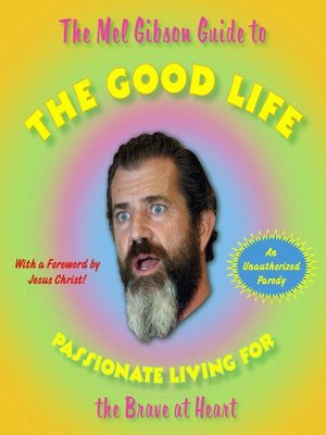 cover image of The Mel Gibson Guide to the Good Life